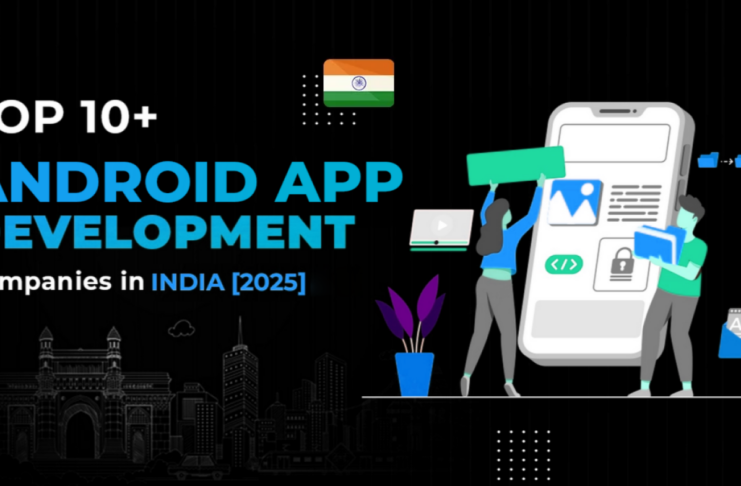 Android App Development Companies in India 2025