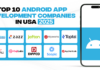 Android App Development Companies in USA 2025