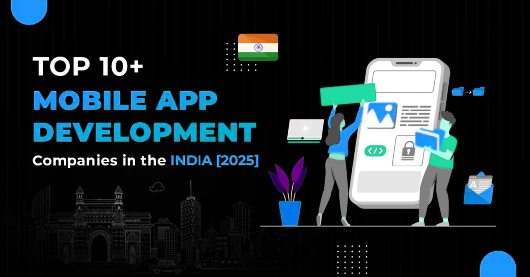 Mobile App Development Companies in India 2025