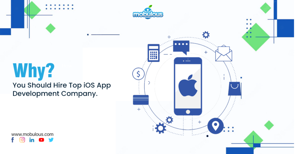 Why You Should Hire Top iOS App Development Company