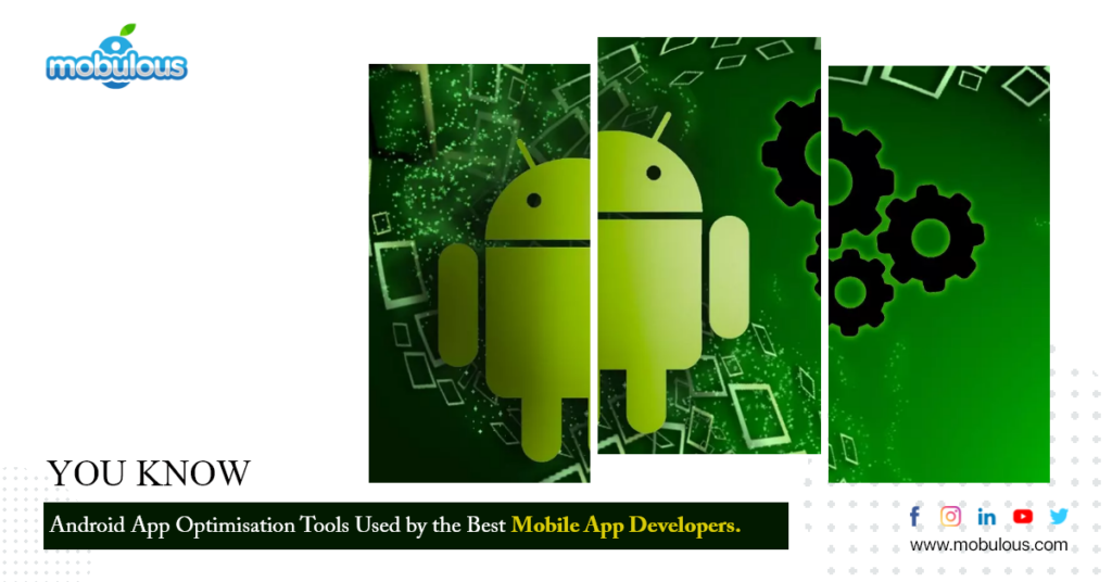 Android App Optimisation Tools