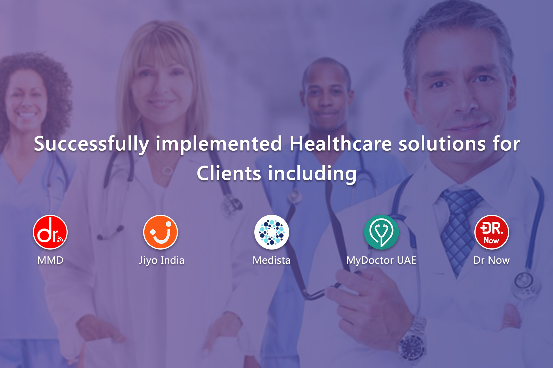 Successfully implemented Healthcare Solutions for Clients